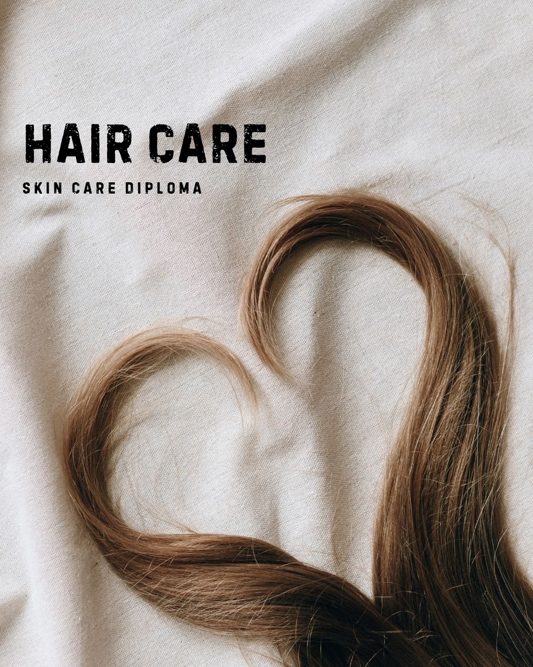 Hair Care Module – Skin Care Diploma – Part 2
